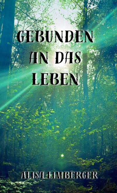 Gebunden an das Leben